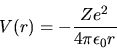 \begin{displaymath}
V(r) = -\frac{Ze^2}{4\pi\epsilon_0 r}
\end{displaymath}