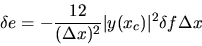 \begin{displaymath}
\delta e = - \frac{12}{(\Delta x)^2} \vert y(x_c)\vert^2 \delta f \Delta x
\end{displaymath}