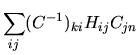 $\displaystyle \sum_{ij} (C^{-1})_{ki} H_{ij} C_{jn}$