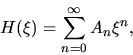 \begin{displaymath}
H(\xi) = \sum_{n=0}^\infty A_n \xi^n ,
\end{displaymath}