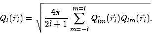 \begin{displaymath}Q_l(\vec r_i)=\sqrt {{{4\pi}\over{2l+1}} \sum_{m=-l}^{m=l}
Q^{\star}_{lm}(\vec r_i) Q_{lm}(\vec r_i)}.
\end{displaymath}