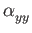 $ \alpha_{{yy}}^{}$
