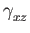 $ \gamma_{{xz}}^{}$